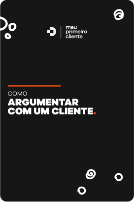 COMO ARGUMENTAR COM UM CLIENTE
